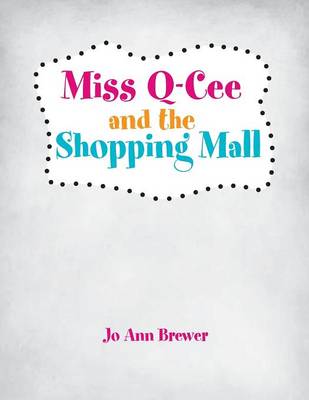 Book cover for Miss Q-Cee and the Shopping Mall