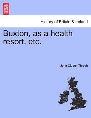 Book cover for Buxton, as a Health Resort, Etc.