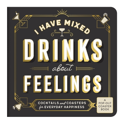 Book cover for I Have Mixed Drinks About Feelings Coaster Book