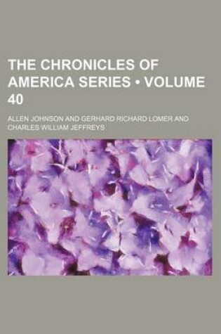 Cover of The Chronicles of America Series (Volume 40)