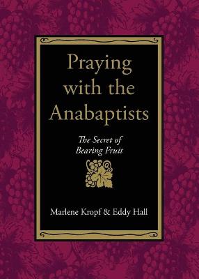 Book cover for Praying with the Anabaptists