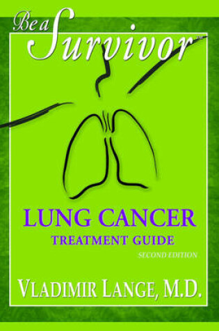 Cover of Be a Survivor Lung Cancer Treatment Guide