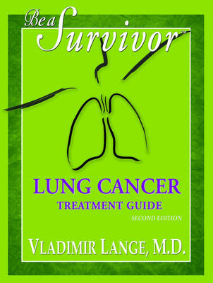 Book cover for Be a Survivor Lung Cancer Treatment Guide