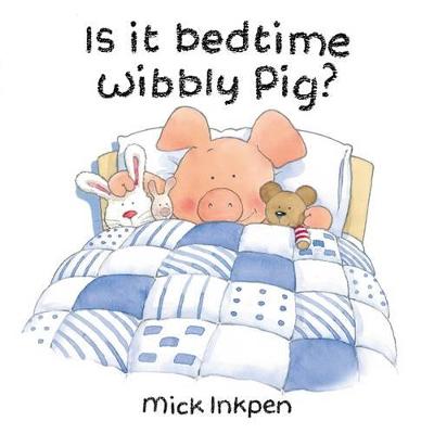 Book cover for Is It Bedtime Wibbly Pig?