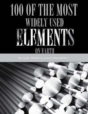 Book cover for 100 of the Most Widely Used Elements On Earth