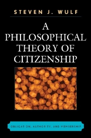 Cover of A Philosophical Theory of Citizenship