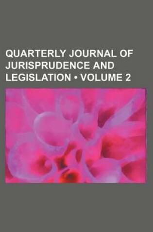 Cover of The Jurist, Or, Quarterly Journal of Jurisprudence and Legislation Volume 2