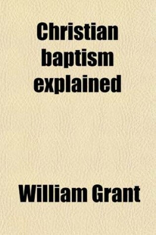 Cover of Christian Baptism Explained