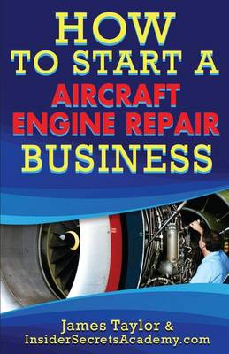 Book cover for How to Start an Aircraft Engine Repair Business