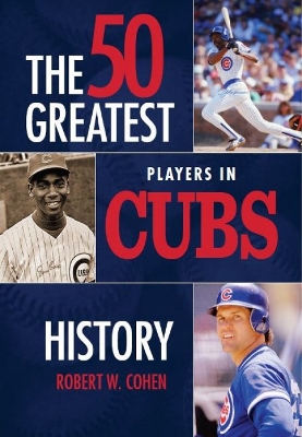 Book cover for 50 Greatest Players in Cubs History