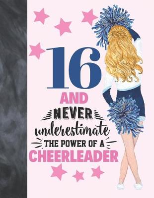 Book cover for 16 And Never Underestimate The Power Of A Cheerleader