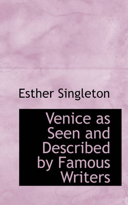 Book cover for Venice as Seen and Described by Famous Writers