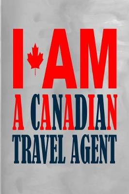 Book cover for I Am a Canadian Travel Agent