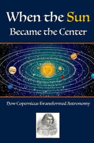 Cover of When The Sun Became The Center