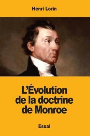 Cover of L'Evolution de la doctrine de Monroe