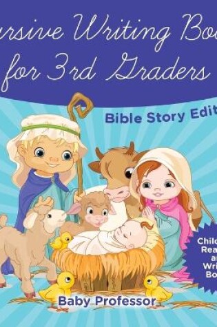 Cover of Cursive Writing Book for 3rd Graders - Bible Story Edition Children's Reading and Writing Books