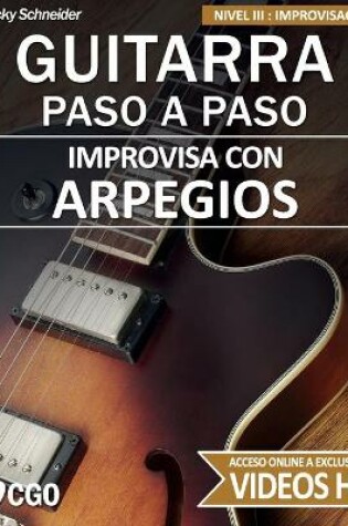 Cover of Improvisa con ARPEGIOS - GUITARRA PASO A PASO