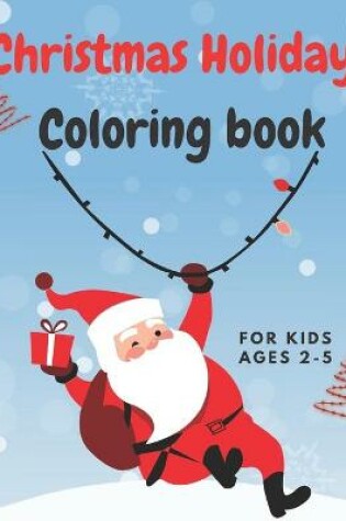 Cover of Christmas Coloring Book For kids ages 2-5