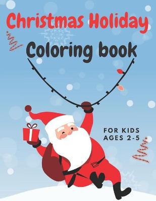 Book cover for Christmas Coloring Book For kids ages 2-5