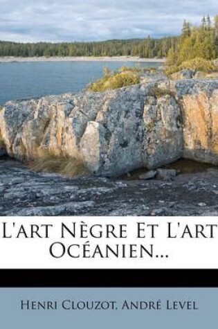 Cover of L'Art Negre Et L'Art Oceanien...