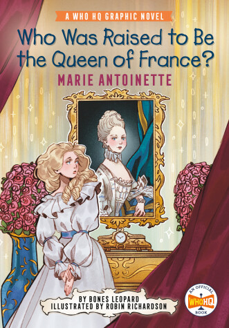 Book cover for Who Was Raised to Be the Queen of France?: Marie Antoinette