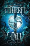 Book cover for Tethered by Fate