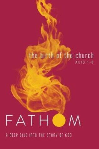 Cover of Fathom Bible Studies: The Birth of the Church Student Journa