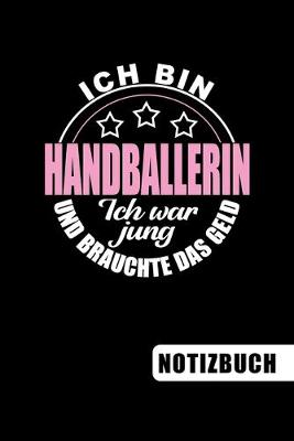 Book cover for Ich bin Handballerin - Ich war jung und brauchte das Geld