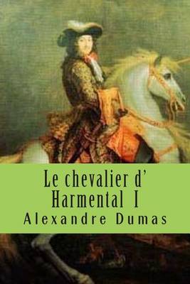 Cover of Le chevalier d' Harmental I