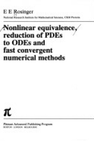 Cover of Nonlinear Equivalence, Reduction of Partial Differential Equations to Ordinary Differential Equations and Fast Convergent Numerical Methods