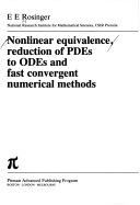 Cover of Nonlinear Equivalence, Reduction of Partial Differential Equations to Ordinary Differential Equations and Fast Convergent Numerical Methods