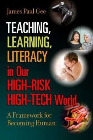 Cover of Teaching, Learning, Literacy in Our High-Risk High-Tech World