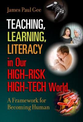 Book cover for Teaching, Learning, Literacy in Our High-Risk High-Tech World