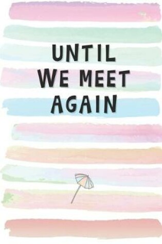 Cover of Until We Meet Again