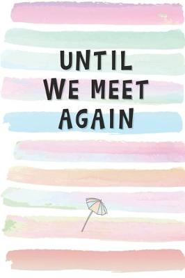 Book cover for Until We Meet Again