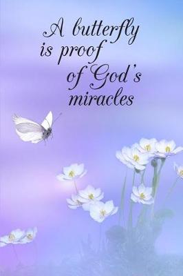 Book cover for A butterfly is proof of God's miracles