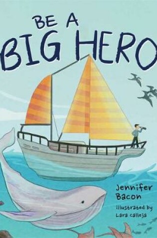 Cover of Be a Big Hero