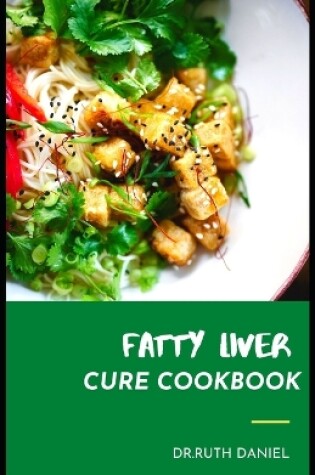 Cover of The Fatty Liver Cure Cookbook