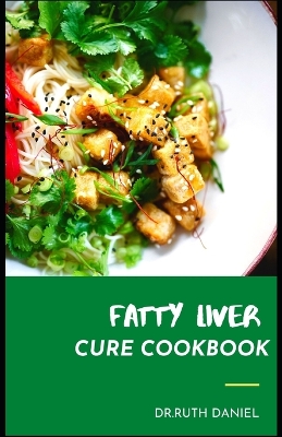 Book cover for The Fatty Liver Cure Cookbook