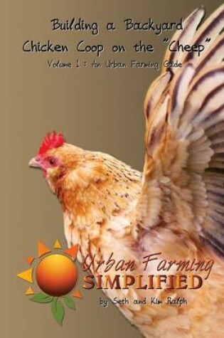 Cover of Building a Backyard Chicken Coop on the "Cheep"