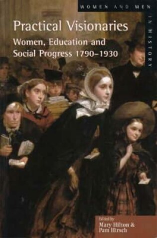 Cover of Practical Visionaries: Women, Education and Social Progress, 1790-1930