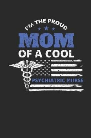 Cover of Proud Mom of a Psychiatric Nurse Distressed Flag Notebook