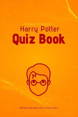 Book cover for Hogwarts legend - Harry Potter Quiz Book