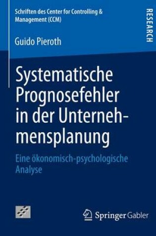 Cover of Systematische Prognosefehler in der Unternehmensplanung