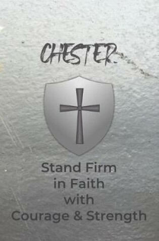 Cover of Chester Stand Firm in Faith with Courage & Strength