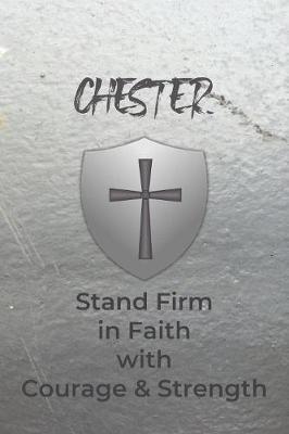 Book cover for Chester Stand Firm in Faith with Courage & Strength