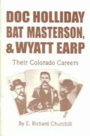 Cover of Doc Holllday, Bat Masterson & Wyatt Earp