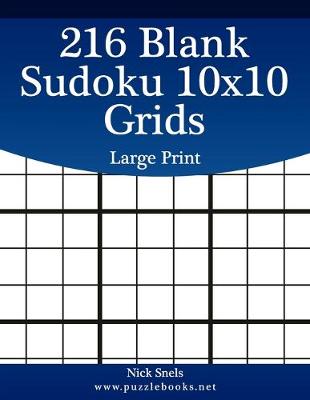 Cover of 216 Blank Sudoku 10x10 Grids Large Print