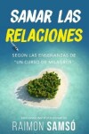 Book cover for Sanar las relaciones