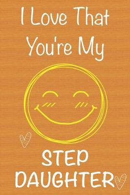 Book cover for I Love That You're My StepDaughter